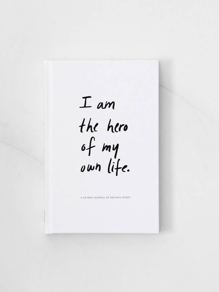 I Am The Hero Of My Own Life | A Guided Journal by Brianna Wiest